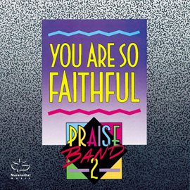 Imagen de portada para Praise Band 2 - You Are So Faithful