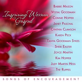 Cover image for Inspiring Women of Gospel Music: Songs of Encouragement