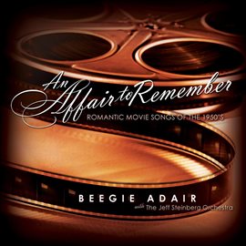 Imagen de portada para An Affair to Remember: Romantic Movie Songs of the 1950's