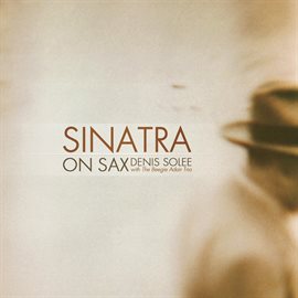 Cover image for Sinatra On Sax: Instrumental Jazz Tribute to Frank Sinatra
