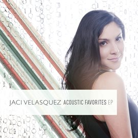Cover image for Jaci Velasquez:  Acoustic Favorites EP