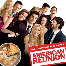 Imagen de portada para American Reunion (Original Motion Picture Soundtrack)