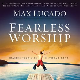 Cover image for Max Lucado Fearless Worship