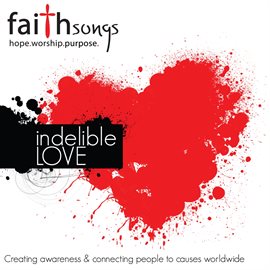 Cover image for Faithsongs: Indelible Love