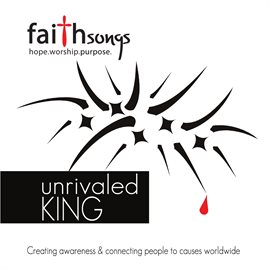 Cover image for Faithsongs: Unrivaled King