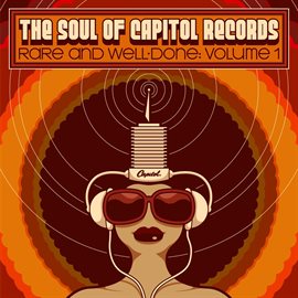 Cover image for The Soul Of Capitol Records: Rare & Well-Done (Vol. 1)