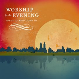 Imagen de portada para Worship For The Evening