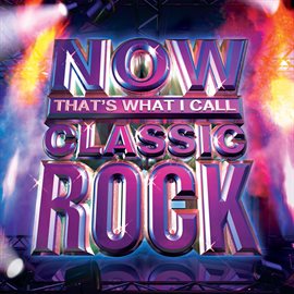 Cover image for Now That's What I Call Classic Rock