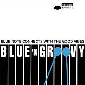 Imagen de portada para Blue 'n Groovy - Blue Note Connects With The Good Vibes