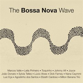 Cover image for The Bossa Nova Wave - Digital