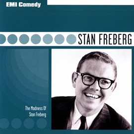 Cover image for EMI Comedy Classics - The Madness Of Stan Freberg