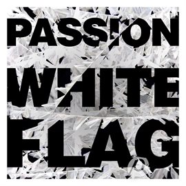 Cover image for Passion: White Flag (Live)