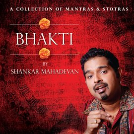 Cover image for Bhakti By Shankar Mahadevan