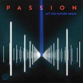 Cover image for Passion: Let The Future Begin