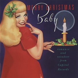 Cover image for Merry Christmas, Baby: Romance And Reindeer From Capitol