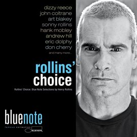 Cover image for Rollins' Choice (Blue Note Selections By Henry Rollins)