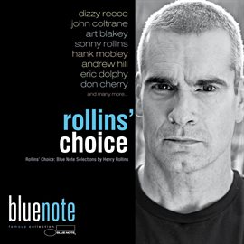 Imagen de portada para Rollins' Choice (Blue Note Selections By Henry Rollins)