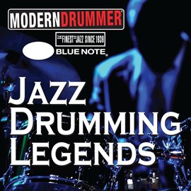 Cover image for Modern Drummer Magazine And Blue Note Records Present: Jazz Drumming Legends