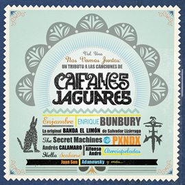Imagen de portada para Nos Vamos Juntos - Un Tributo A Las Canciones De Caifanes Y Jaguares. Vol 1
