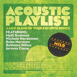 Cover image for Acoustic Playlist: Mild - A New Blend Of Your Favorite Songs