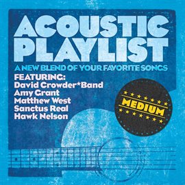 Cover image for Acoustic Playlist: Medium - A New Blend Of Your Favorite Songs
