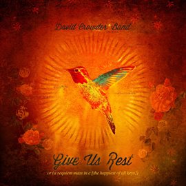Imagen de portada para Give Us Rest or (A Requiem Mass in C [The Happiest of All Keys])