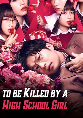 To Be Killed by a High School Girl