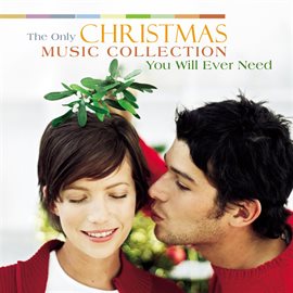 Cover image for The Only Christmas Music Collection You Will Ever Need