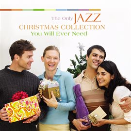 Cover image for The Only Jazz Christmas Collection You Will Ever Need