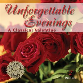 Cover image for Unforgettable Evenings: A Classical Valentine