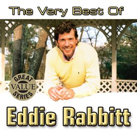 Imagen de portada para The Very Best Of Eddie Rabbitt