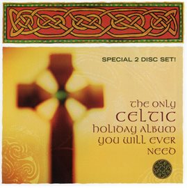 Cover image for The Only Celtic Holiday Album You Will Ever Need