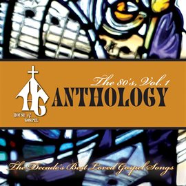 Cover image for House Of Gospel Anthology - The 80's Volume 1