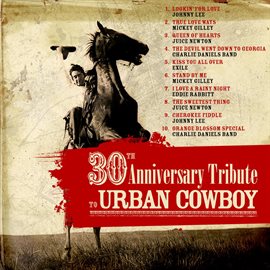 Imagen de portada para 30th Anniversary Tribute To Urban Cowboy