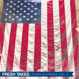 Cover image for Fresh Takes: Stars & Stripes Vol. 2