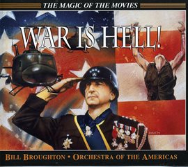 Cover image for War Is Hell: Battle Music From The Movies