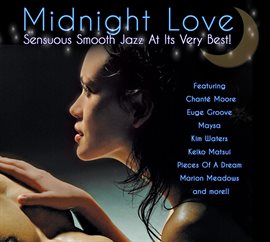 Cover image for Midnight Love: Sensuous Smooth Jazz At Its Very Best