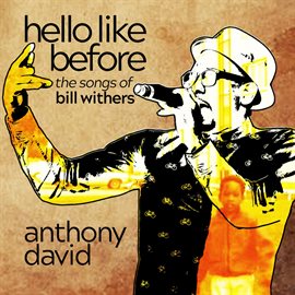 Cover image for Hello Like Before: The Songs Of Bill Withers