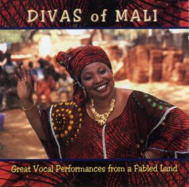 Cover image for Divas Of Mali: Great Vocal Performances From A Fabled Land