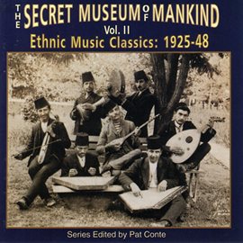 Cover image for Secret Museum Of Mankind Vol. 2: Ethnic Music Classics: 1925-48