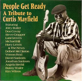 Cover image for People Get Ready: A Tribute To Curtis Mayfield