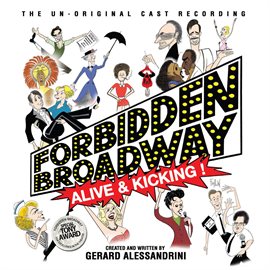 Cover image for Forbidden Broadway Vol. 11 Alive And Kicking! The Un-original Cast Recording