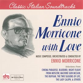 Cover image for Morricone With Love - Selections From Cinema Paradiso, Machine Gun Mccain, Bluebird & Other Morricon
