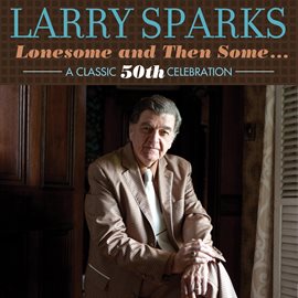 Cover image for Lonesome And Then Some: A Classic 50th Celebration
