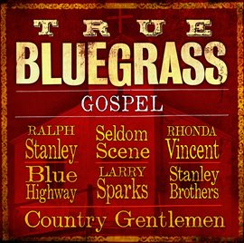 Cover image for True Bluegrass Gospel