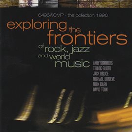 Imagen de portada para Exploring The Frontiers Of Rock, Jazz And World Music