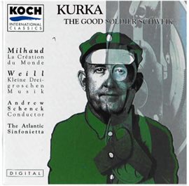 Cover image for Kurka: The Good Soldier Schweik - Milhaud/Weill