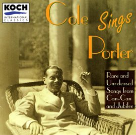 Cover image for Porter, Cole - Cole Sings Porter - Recordings Of Cole Porter Singing Music From Can-can And Jubilee