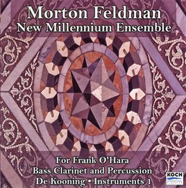 Cover image for Feldman: For Frank O'hara; Bass Clarinet & Percussion; De Kooning; Instruments I