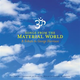 Cover image for Songs From The Material World  (Tribute To George Harrison)